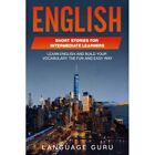 English Short Stories for Intermediate Learners: Learn� - Paperback NEW Guru, La