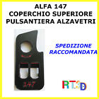 Pulsantiera Alfa Romeo 147 Coperchio mascherina alzavetri alzacristalli pulsanti
