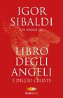 Libri Igor Sibaldi - Libro Degli Angeli E Dell Io Celeste. Che Angelo Sei?