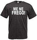 T-Shirt ME NE FREGO! frase storica fascismo guerra maglietta