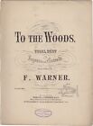 WARNER FLORA Spartito Musica TO THE WOODS Canto Piano Brewer London 1875