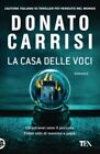 DONATO CARRISI - LA CASA DELLE VOCI - Ed. TEA BEST SELLER 2023 - NUOVO BROSSURAT
