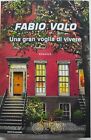 Fabio VOLO-UNA GRAN VOGLIA DI VIVERE, 1a ed. Mondadori 2019, pp. 200