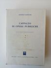 Antonio Cianflone - L appalto di opere pubbliche - Giuffrè 1976