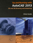 Up and Running with AutoCAD 2013 : 2D and 3D Drawing and Modeling