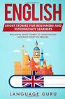 English Short Stories for Beginners and Intermediate Learners Engaging Short Sto