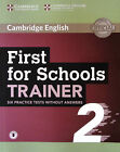 Cambridge FIRST FCE FOR SCHOOLS TRAINER 2 Six Practice Tests without answers EXC