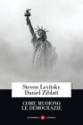 Libri Steven Levitsky / Daniel Ziblatt - Come Muoiono Le Democrazie
