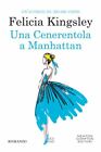 UNA CENERENTOLA A MANHATTAN  - KINGSLEY FELICIA - NEWTON COMPTON EDITORI
