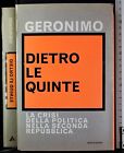 Geronimo - Dietro le quinte. La crisi politica della Seconda Repubblica