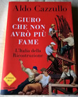 Aldo Cazzullo GIURO CHE NON AVRO  PIU  FAME Mondadori Strade Blu 2018 1^ ediz.