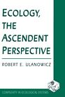 Robert E. Ulanowicz Ecology, the Ascendent Perspective (Tascabile)