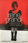 Irene Grandi, con Massimo Cotto, Diario di una cattiva ragazza, Mondadori, 2008