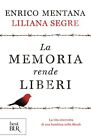 Libri Enrico Mentana / Liliana Segre - La Memoria Rende Liberi. La Vita Interrot