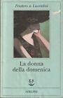 Fruttero & Lucentini LA DONNA DELLA DOMENICA Adelphi 1994 Prima edizione