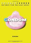 Condom: One Small Item, One Giant Impact (Trigger Issues S) By Paul Allen
