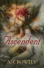 Ascendent By A Crowley - New Copy - 9781632639677