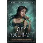 City Ascendent (The Magelands Eternal Siege) - Paperback NEW Mitchell, Chris 24/