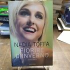 Libro Fiorire D inverno Nadia Toffa La Mia Storia Mondadori