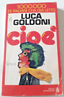 Cioè - Luca Goldoni / Oscar Narrativa Mondadori, 1984