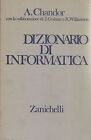 Dizionario di Informatica di A Chandor 1976 Zanichelli Editore libro usato