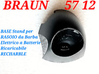 BRAUN 5712 AR48 CS 81274436 BASE Stand x RASOIO Elettrico a Batterie Ricaricabil