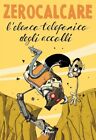 BAO PUBLISHING - L ELENCO TELEFONICO DEGLI ACCOLLI - ZEROCALCARE