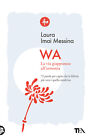 Libri Imai Messina Laura - WA, La Via Giapponese All armonia. 72 Parole Per Capi