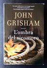 John Grisham, L ombra del sicomoro, Ed. MondoLibri, 2013
