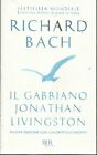 RICHARD BACH - Il gabbiano Jonathan Livingston. Con capitolo inedito.