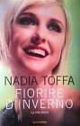 Nadia Toffa - FIORIRE D INVERNO - LA MIA STORIA, 1a ed. MONDADOR 2019, pp. 144