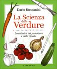 LIBRO LA SCIENZA DELLE VERDURE - DARIO BRESSANINI