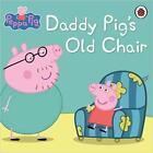 Peppa Pig: Daddy Pig s Old Chair By Ladybird. 9780241297605