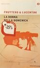 LA DONNA DELLA DOMENICA di Fruttero-Lucentini, rist. ed. Mondadori 2012, pp. 168
