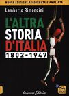 LIBRO L ALTRA STORIA D ITALIA 1802-1947 - VOL. 1 - LAMBERTO RIMONDINI