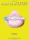 Condom: One Small Item, One Giant Impact (Trigger Issues S), Allen, Paul, Used;