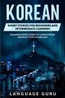 Korean Short Stories for Beginners and Intermediate Learners: Engaging Short Sto