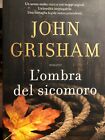 2013 JOHN GRISHAM - L OMBRA DEL SICOMORO - 1 EDIZIONE