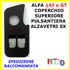 Pulsantiera Alfa Romeo 147 GT Coperchio  alzavetri alzacristalli pulsanti cover
