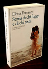 Elena Ferrante  - Storia di chi fugge e di chi resta - e/o                    R2
