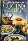 (Gastronomia) IL LIBRO D ORO DELLA CUCINA E DEI VINI - Mosaico 1999