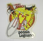 VECCHIO ADESIVO BICICLETTA / Old Sticker Bike PEDALA LEGNANO (cm 12 X 14)