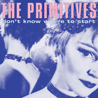 PRIMITIVES, THE DON T KNOW WHERE TO START 12 New 0606822043616