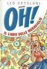 Oh! il libro delle meraviglie di Leo Ortolani ed.Bao sconto 30% FU12