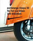 Porta targa Vespa 50 No Fori Telaio special L R N revival ellestart ss 125 et3