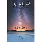 Ascendent (Executive Power) - Paperback NEW Bauer, Tal 26/09/2018