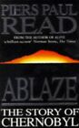 Ablaze: Story of Chernobyl by Read, Piers Paul Paperback Book The Cheap Fast