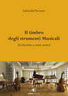 Libri Gabriella Pirovano - Il Timbro Degli Strumenti Musicali. Evoluzione E Cenn