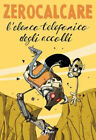 Fumetto-Bao Publishing-Zerocalcare-L Elenco Telefonico Degli Accolli - Nuovo !!!