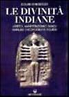 Le divinità indiane. Aspetto, manifestazioni e simboli. Manuale di iconogr...
